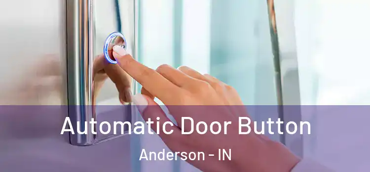 Automatic Door Button Anderson - IN