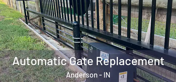 Automatic Gate Replacement Anderson - IN