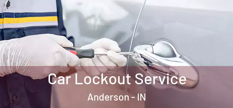 Car Lockout Service Anderson - IN