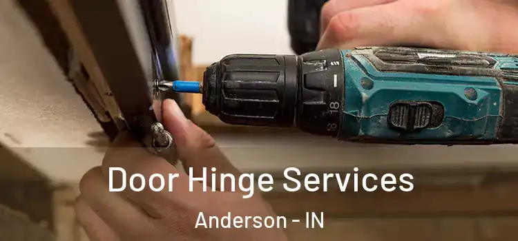 Door Hinge Services Anderson - IN