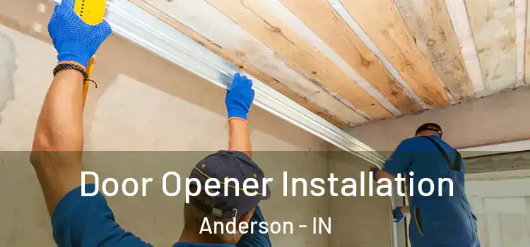 Door Opener Installation Anderson - IN