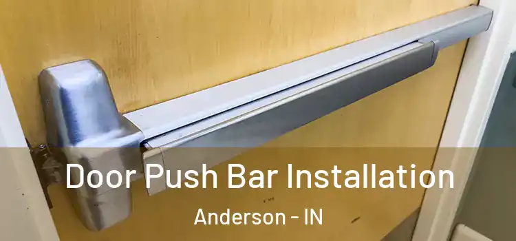 Door Push Bar Installation Anderson - IN