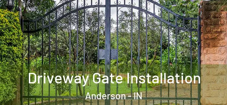 Driveway Gate Installation Anderson - IN