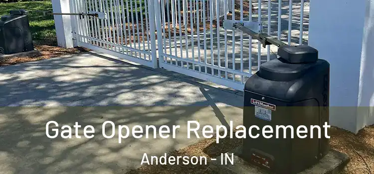 Gate Opener Replacement Anderson - IN