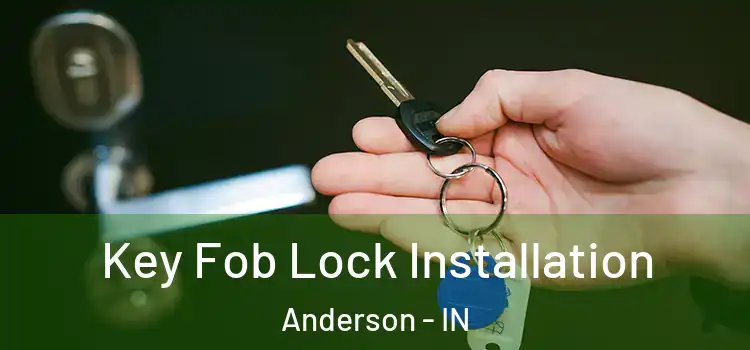 Key Fob Lock Installation Anderson - IN