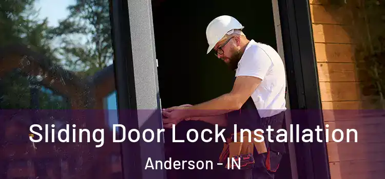 Sliding Door Lock Installation Anderson - IN