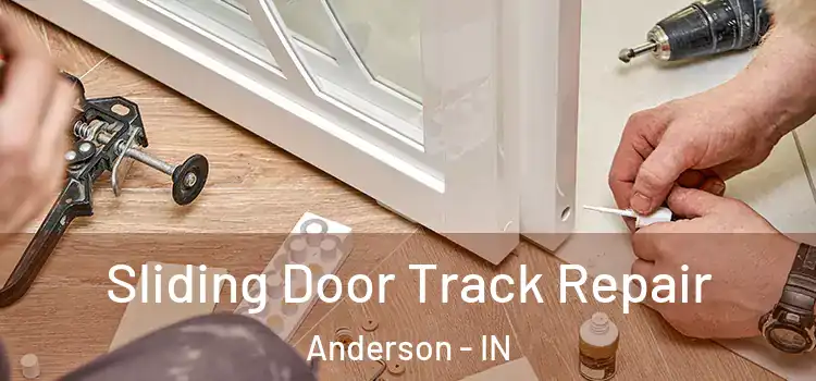 Sliding Door Track Repair Anderson - IN