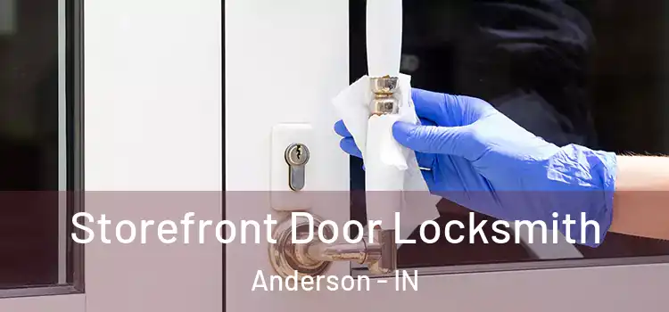 Storefront Door Locksmith Anderson - IN